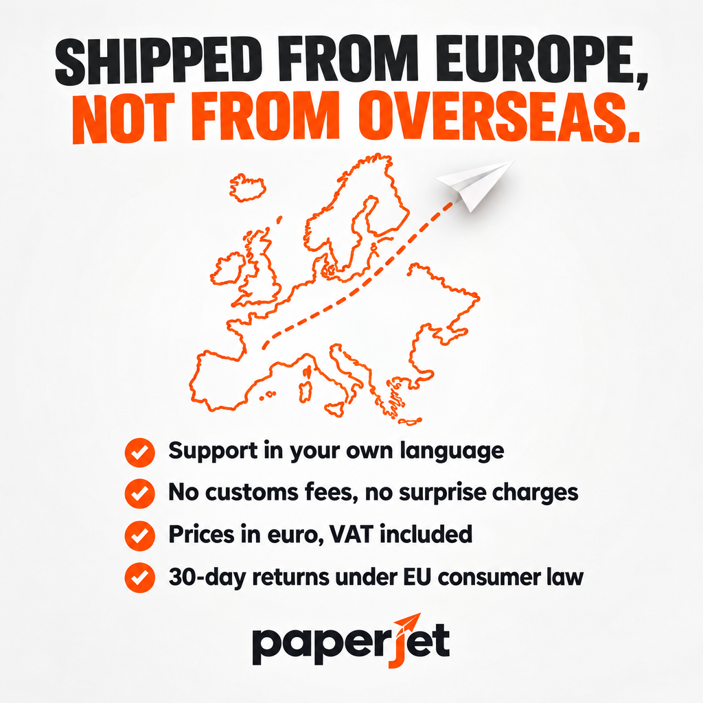 Shipped from Europe, not from overseas: support in your own language, no customs fees, prices in euro VAT included, 30-day returns under EU consumer law